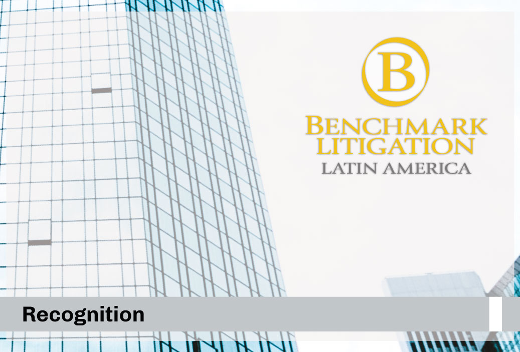 We were recognized by Benchmark Litigation in Dispute Resolution (Litigation and Arbitration)