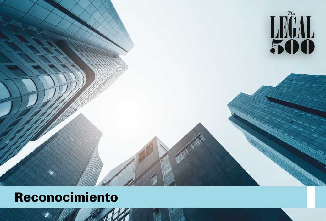 Hemos sido reconocidos entre las mejores firmas del país por el reciente ránking de Legal 500 2022