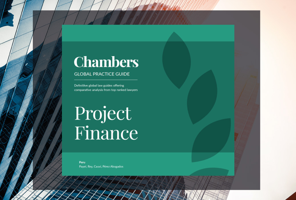 Juan Antonio Egüez, Alan García y Mario Lercari escribieron para Chambers Global Practice Guide: «Project Finance»