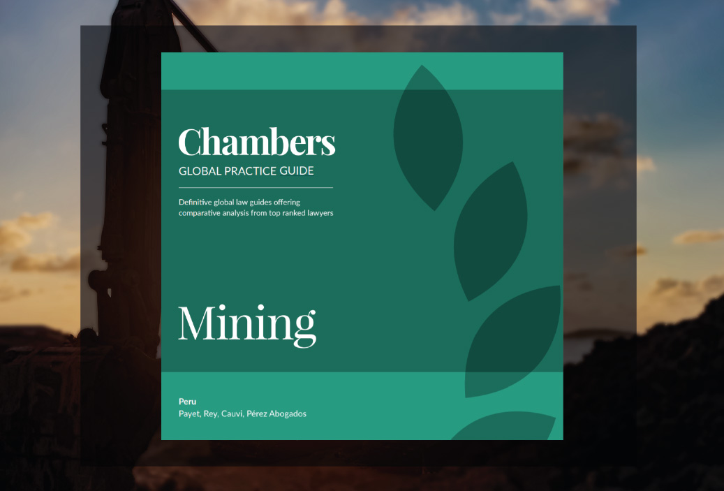 José Cúneo, Ángel Chávez y Alexandra Pázzara escribieron para Chambers Global Practice Guide: «Mining»