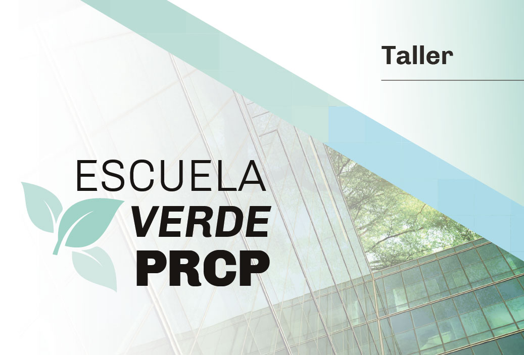 Postula a nuestro taller: «Escuela Verde PRCP»